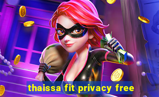 thaissa fit privacy free